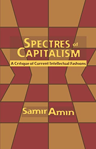 Stock image for Spectres of Capitalism: A Critique of Current Intellectual Fashions for sale by Decluttr