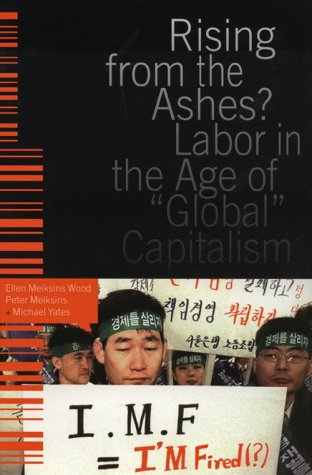 Beispielbild für Rising from the Ashes? : Labor in the Age of Global Capitalism zum Verkauf von Better World Books
