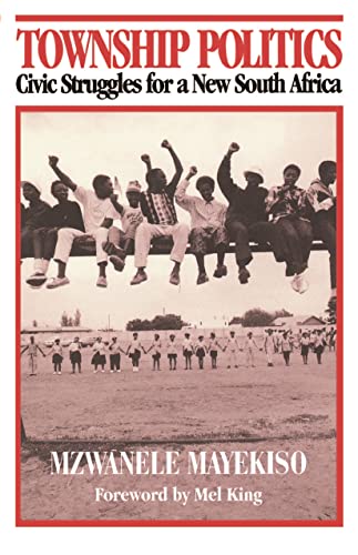 Stock image for Township Politics: Civic Struggles for a New South Africa (Monthly Review Press Classic Titles) for sale by WorldofBooks