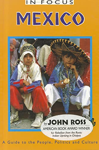 Mexico in Focus (In Focus (Latin American Bureau)) (9780853459798) by Ross, John