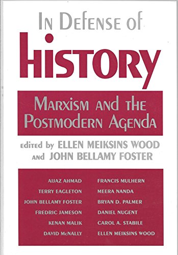 Stock image for In Defense of History: Marxism and the Postmodern Agenda for sale by Book House in Dinkytown, IOBA