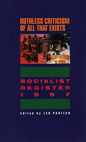 Beispielbild fr Ruthless Criticism of All That Exists: Socialist Register, 1997 zum Verkauf von Books From California