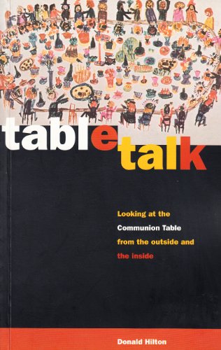 Beispielbild fr Table Talk: Looking at the Communion Table from the Outside and the Inside zum Verkauf von WorldofBooks