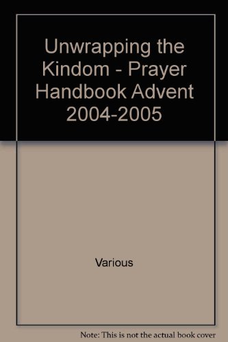 9780853462293: Unwrapping the Kindom - Prayer Handbook Advent 2004-2005