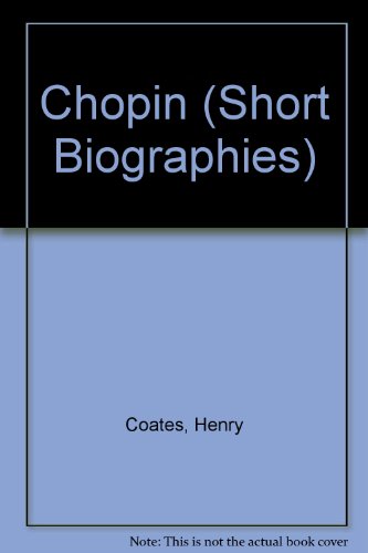 Chopin (Short Biographies) (9780853600886) by Henry Coates