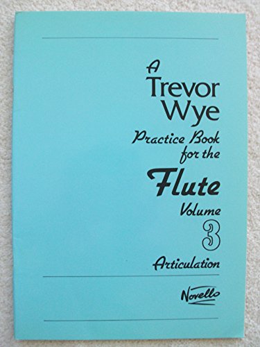 Beispielbild fr A Trevor Wye Practice Book for the Flute, Vol. 3: Articulation zum Verkauf von Wonder Book