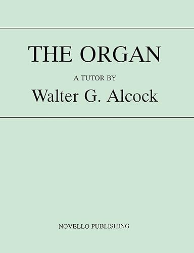 9780853602606: WALTER G. ALCOCK: THE ORGAN