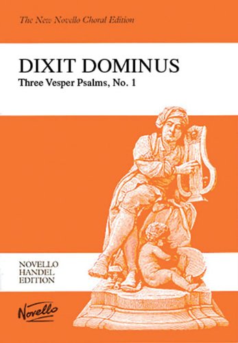 Stock image for G.F. Handel: Dixit Dominus (Three Vesper Psalms, No.1) (2 Soprano, Alto, Tenor, Bass, 2 Soprano, Alto, Tenor, Bass, Piano / Vocal Score) for sale by Revaluation Books