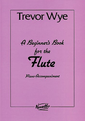 Imagen de archivo de WYE BEGINNERS BOOK FOR FLUTE WITH PIANO ACCOMP. Format: Paperback a la venta por INDOO