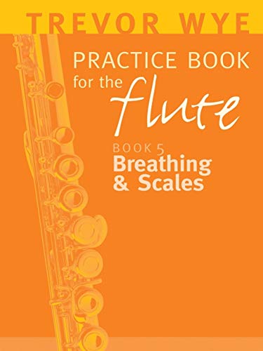 Trevor Wye Practice Book for the Flute, Vol. 5: Breathing and Scales - Trevor Wye