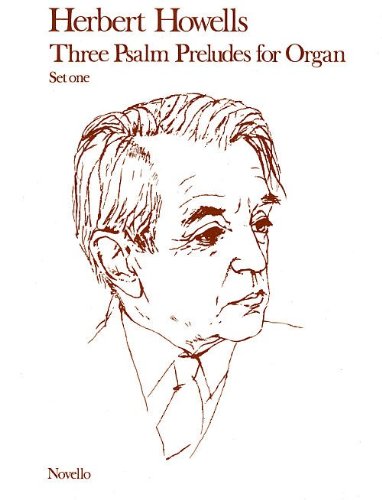 Beispielbild fr Herbert Howells: Three Psalm Preludes For Organ (Organ / Instrumental Album) zum Verkauf von Revaluation Books