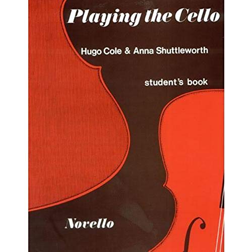 Playing the Cello: Student's Book (9780853603764) by Shuttleworth, Anna; Cole, Hugo