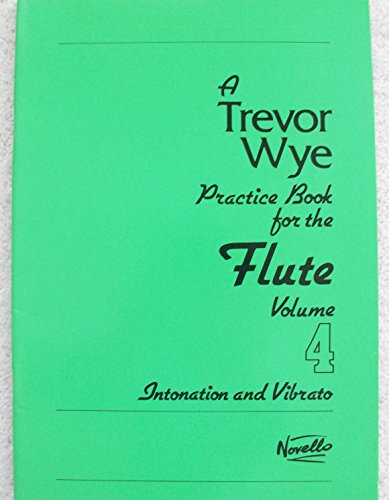 Beispielbild fr Trevor Wye Practice Book for the Flute: Intonation & Vibrato, Book 4 zum Verkauf von WorldofBooks