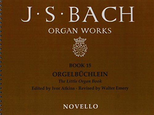 Imagen de archivo de Organ Works Book 15: Orgelbuchlein: The Little Organ Book. 45 works - BWV 599, BWV 632 and BWV 634 - BWV644. [Book XV]. a la venta por Travis & Emery Music Bookshop ABA