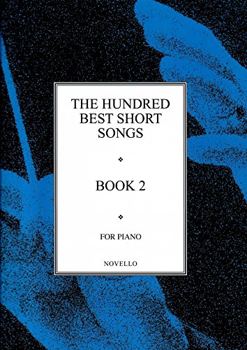 Stock image for MUSICAL SCORE: THE HUNDRED BEST SHORT SONGS BOOK TWO : Foreword H Plunket Greene for sale by Richard Sylvanus Williams (Est 1976)