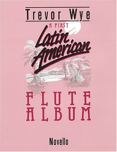 Beispielbild fr A First Latin American Flute Album (flute & Piano) zum Verkauf von WorldofBooks