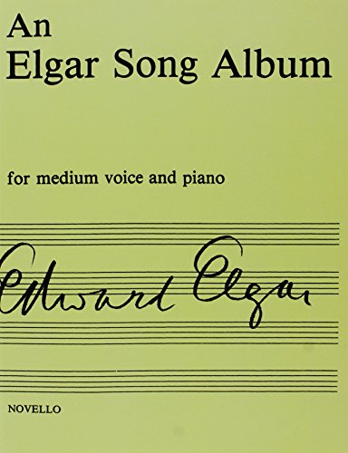9780853608981: Edward elgar: an elgar song album - medium voice and piano