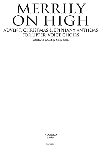 Stock image for Merrily on High: Advent, Christmas & Epiphany Anthems for Upper Voice Choirs for sale by ThriftBooks-Dallas