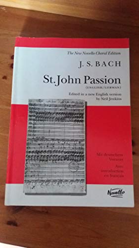 Stock image for Bach St. John Passion: Vocal Score in English & German [Novello New Choral Edition] for sale by WorldofBooks