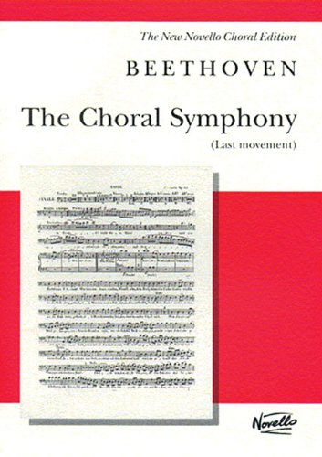 9780853609636: Beethoven: the choral symphony (last movement) chant: For Soprano, Alto, Tenor and Bass Soli, SATB and Orchestra (New Novello Choral Editions)