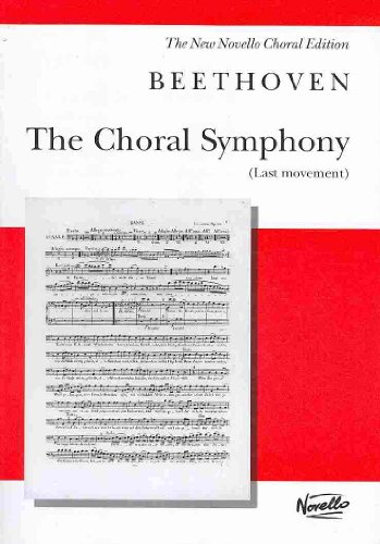 9780853609636: The Choral Symphony - Last Movement (from Symphony No. 9 in D Minor): Vocal Score (New Novello Choral Editions)