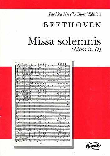 Beispielbild fr Missa Solemnis (Mass in D), Op. 123: For Soprano, Alto, Tenor and Bass Soli, SATB and Orchestra (New Novello Choral Editions) zum Verkauf von WorldofBooks