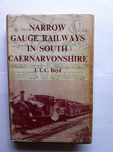 Narrow gauge railways in south Caernarvonshire, (The British narrow gauge railway) (9780853611158) by Boyd, James I. C
