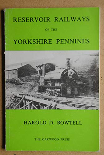 Reservoir railways of the Yorkshire Pennines (9780853612421) by Bowtell, Harold D