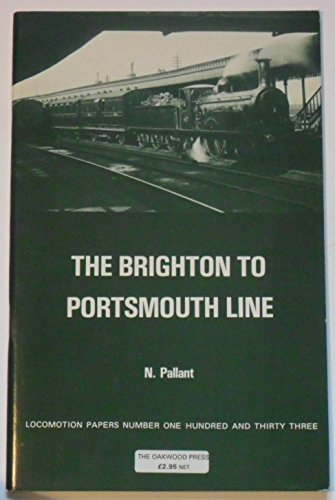 Stock image for THE BRIGHTON TO PORTSMOUTH LINE for sale by GreatBookPrices