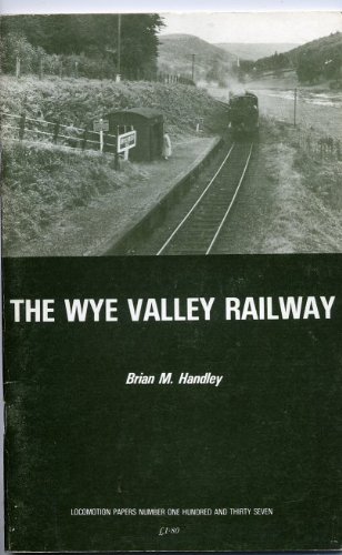 Imagen de archivo de The Wye Valley Railway (Locomotion papers ; no. 137) a la venta por Red-books ( Member of P.B.F.A. )