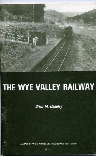 Stock image for The Wye Valley Railway (Locomotion papers ; no. 137) for sale by Red-books ( Member of P.B.F.A. )