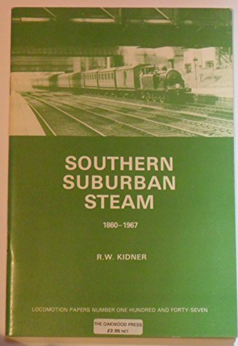9780853612988: Southern Suburban Steam: 147 (Locomotion Papers)