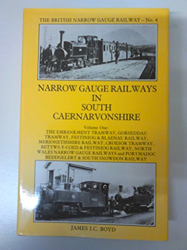 9780853613657: Narrow Gauge Railways in South Caernarvonshire: v. 1 (N.G. series B4A)