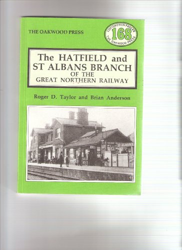 The Hatfield and St Albans Branch of the Great Northern Railway (9780853613732) by Roger D. Taylor