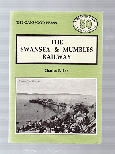 Swansea and Mumbles Railway (Locomotion Papers) (9780853613817) by Lee, Charles