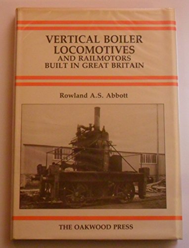 Stock image for Vertical Boiler Locomotives and Railmotors Built in Great Britain (Series X) for sale by Jay W. Nelson, Bookseller, IOBA