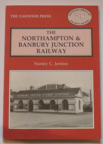 Beispielbild fr Banbury and Northampton Railway: OL78 (Library of Railway History) zum Verkauf von WorldofBooks