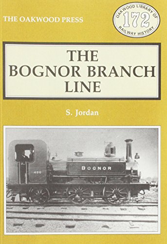 The Bognor branch line (Locomotion papers) (9780853613930) by Sally Jordan
