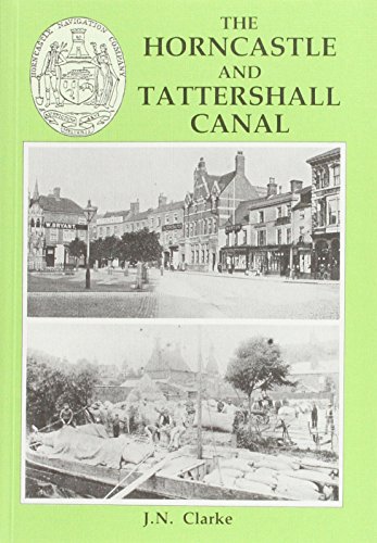 Stock image for The Horncastle and Tattershall Canal: C6 (Canal histories) for sale by WorldofBooks