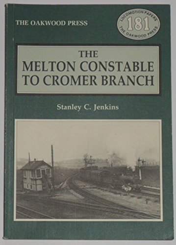 Imagen de archivo de The Melton Constable to Cromer Branch: 181 (Locomotion Papers) a la venta por WorldofBooks