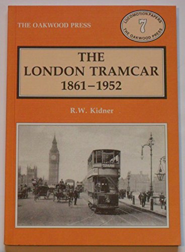 Imagen de archivo de The London Tramcar, 1861-1952: No. 7 (Locomotion Papers) a la venta por WorldofBooks