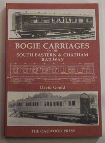 Bogie Carriages of the South East and Chatham Railway (X Series) (9780853614555) by David Gould