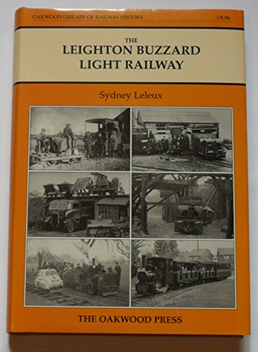 Beispielbild fr Leighton Buzzard Light Railway: No. 96 (Oakwood Library of Railway History) zum Verkauf von WorldofBooks