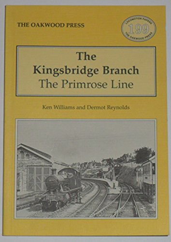 The Kingsbridge Branch: The Primrose Line (Locomotion papers) (9780853614937) by Ken Williams; Dermot Reynolds
