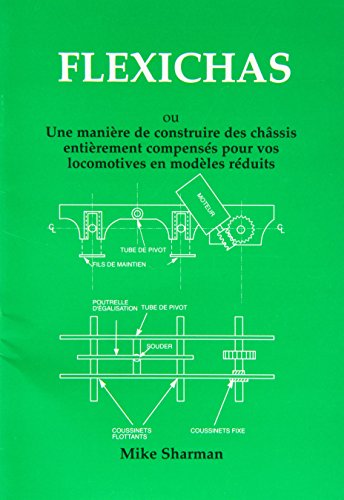 9780853615019: Flexichas: Ou une Maniere de Construire des Chassis Entierement Compenses pour vos Locomotives en Modeles Reduits