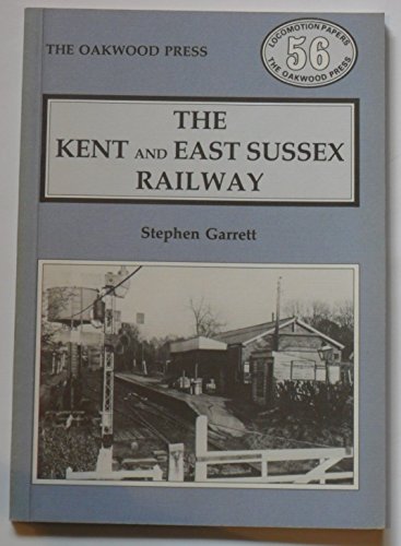 The Kent & East Sussex Railway (Locomotion papers) (9780853615163) by Stephen Garrett