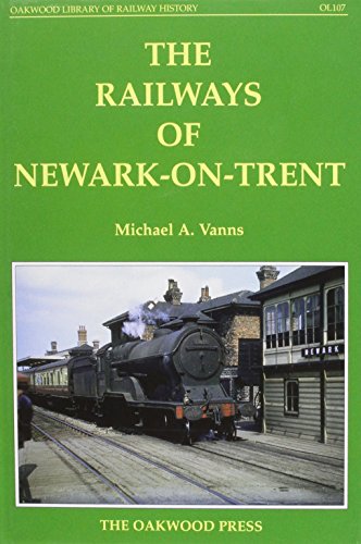 9780853615323: Railways of Newark-on-Trent (Oakwood Library of Railway History)