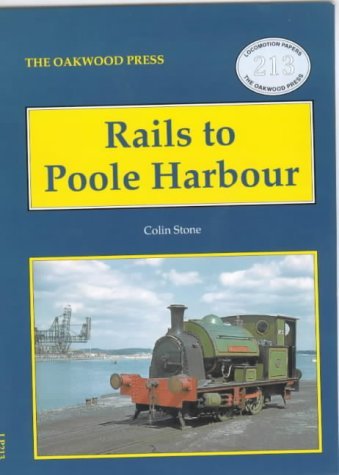 Stock image for Rails to Poole Harbour: No. 213 (Locomotion Papers) for sale by WorldofBooks