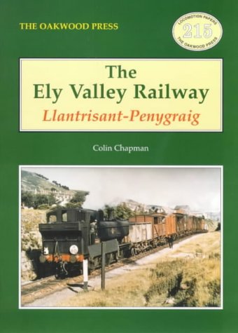 The Ely Valley Railway: Llantrisant-Penygraig (Locomotion papers) (9780853615583) by [???]
