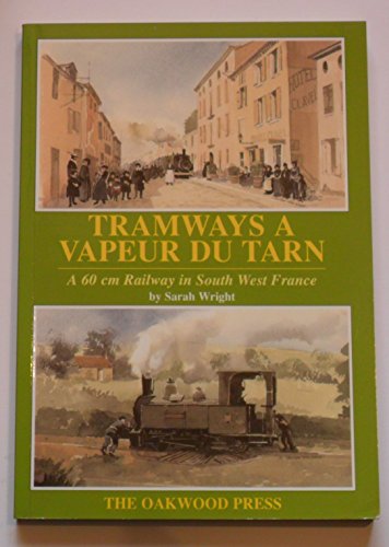 Beispielbild fr Tramways a Vapeur du Tarn: A 60cm Railway in South West France: No. 70 (Series X) zum Verkauf von WorldofBooks